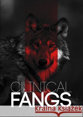 Clinical Fangs E. L. Mathis 9781326140137 Lulu.com - książka