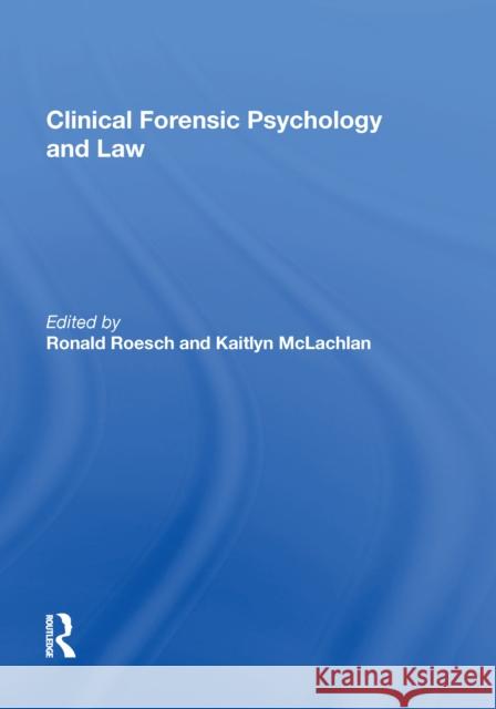 Clinical Forensic Psychology and Law Kaitlyn McLachlan 9780815388098 Taylor and Francis - książka