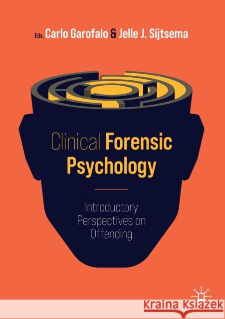 Clinical Forensic Psychology: Introductory Perspectives on Offending Carlo Garofalo Jelle J. Sijtsema 9783030808815 Springer Nature Switzerland AG - książka