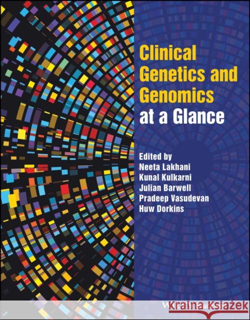 Clinical Genetics and Genomics at a Glance Neeta Lakhani Kunal Kulkarni Julian Barwell 9781119240952 John Wiley and Sons Ltd - książka