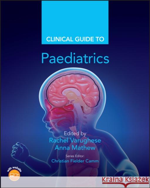 Clinical Guide to Paediatrics Rachel Varughese Anna Mathew Christian Fielder Camm 9781119539117 John Wiley and Sons Ltd - książka