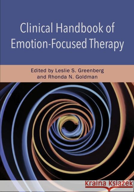 Clinical Handbook of Emotion-Focused Therapy Leslie S. Greenberg Rhonda N. Goldman 9781433829772 American Psychological Association (APA) - książka