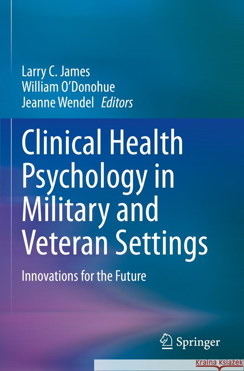 Clinical Health Psychology in Military and Veteran Settings  9783031120657 Springer International Publishing - książka