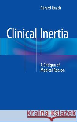 Clinical Inertia: A Critique of Medical Reason Reach, Gérard 9783319098814 Springer - książka