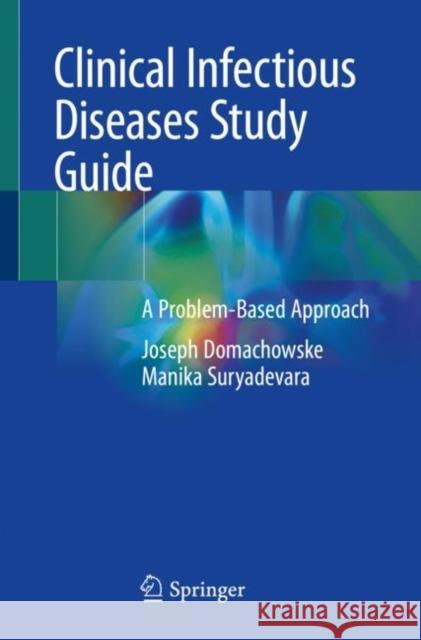 Clinical Infectious Diseases Study Guide: A Problem-Based Approach Domachowske, Joseph 9783030508722 Springer - książka