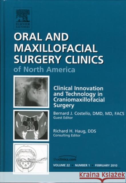 Clinical Innovation and Technology in Craniomaxillofacial Surgery, an Issue of Oral and Maxillofacial Surgery Clinics: Volume 22-1 Costello, Bernard J. 9781437718454 W.B. Saunders Company - książka