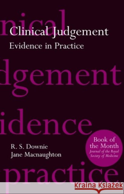 Clinical Judgement : Evidence in Practice Robin Downie Jane Macnaughton R. S. Downie 9780192632166 Oxford University Press, USA - książka
