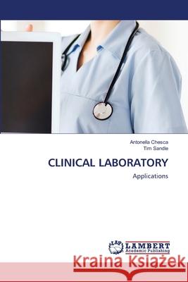 Clinical Laboratory Antonella Chesca Tim Sandle 9786203410273 LAP Lambert Academic Publishing - książka