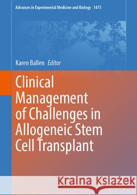 Clinical Management of Challenges in Allogeneic Stem Cell Transplant Karen Ballen 9783031849879 Springer International Publishing AG - książka