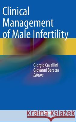 Clinical Management of Male Infertility Giorgio Cavallini Giovanni Beretta 9783319085029 Springer - książka