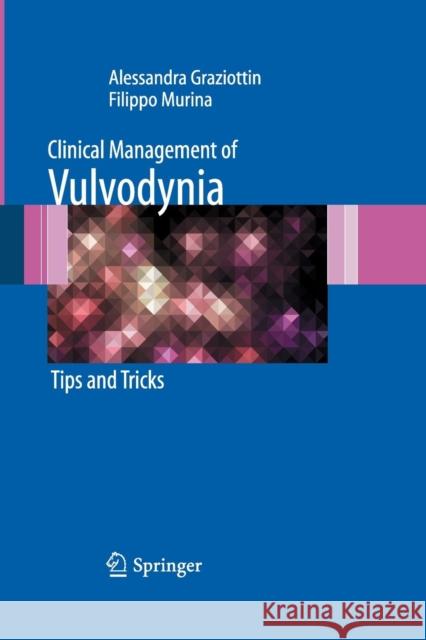 Clinical Management of Vulvodynia: Tips and Tricks Graziottin, Alessandra 9788847039117 Springer - książka