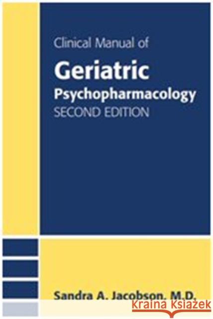 Clinical Manual of Geriatric Psychopharmacology Sandra A. Jacobson 9781585624546 American Psychiatric Publishing, Inc. - książka