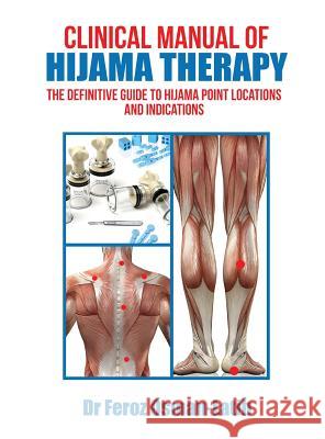 Clinical Manual of Hijama Therapy: The Definitive Guide to Hijama Point Locations and Indications Feroz Osman-Latib 9780991145560 EDI Publishers - książka