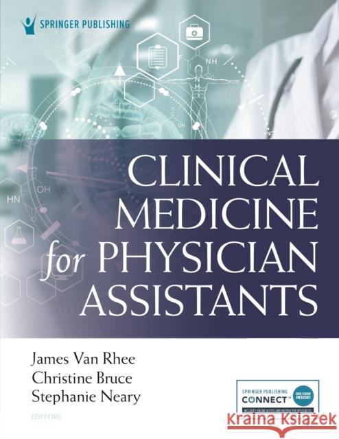 Clinical Medicine for Physician Assistants James Va Christine Bruce Stephanie Neary 9780826182425 Springer Publishing Company - książka