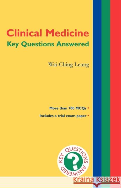 Clinical Medicine: Key Questions Answered Wai-Ching Leung Wai-Ching Leung 9780192628916 Oxford University Press - książka