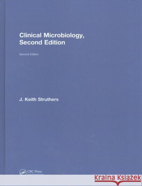 Clinical Microbiology J. Keith Struthers 9781138101906 CRC Press - książka