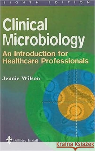 Clinical Microbiology: An Introduction for Healthcare Professionals Wilson, Jennie 9780702023163 ELSEVIER HEALTH SCIENCES - książka