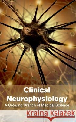 Clinical Neurophysiology: A Growing Branch of Medical Science Carl Booth 9781632420848 Foster Academics - książka