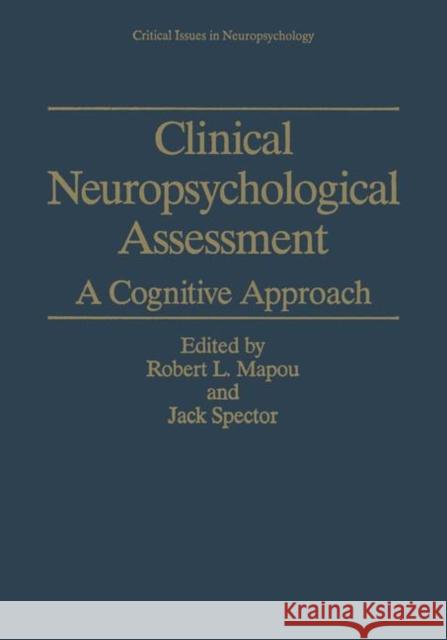 Clinical Neuropsychological Assessment: A Cognitive Approach Mapou, Robert L. 9781475797114 Springer - książka