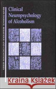 Clinical Neuropsychology of Alcoholism Robert G. Knight Barry E. Kongmore Chris Code 9780863773273 Psychology Press (UK) - książka