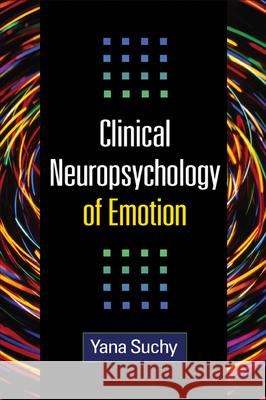 Clinical Neuropsychology of Emotion Yana Suchy Russell M. Bauer 9781609180720 Guilford Publications - książka