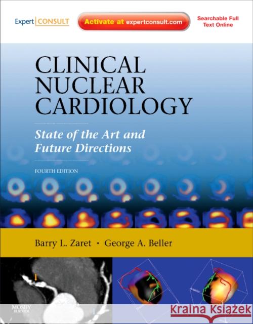 Clinical Nuclear Cardiology: State of the Art and Future Directions [With Access Code] Zaret, Barry L. 9780323057967 MOSBY - książka