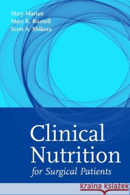 Clinical Nutrition for Surgical Patients Marian, Mary 9780763738815 Jones & Bartlett Publishers - książka