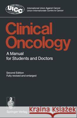 Clinical Oncology: A Manual for Students and Doctors International Union Against Cancer 9783540088684 Springer - książka