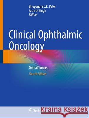 Clinical Ophthalmic Oncology: Orbital Tumors Bhupendra C. K. Patel Arun D. Singh 9783031951787 Springer - książka