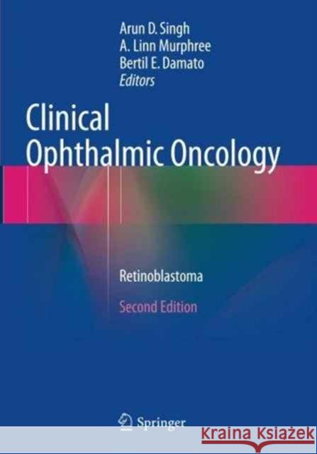 Clinical Ophthalmic Oncology: Retinoblastoma Singh, Arun D. 9783662513392 Springer - książka
