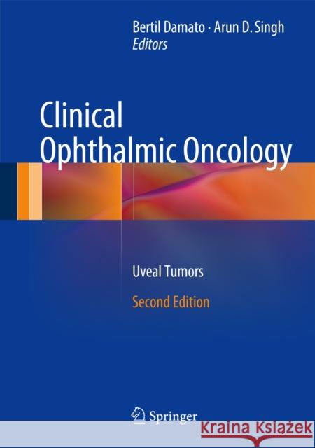 Clinical Ophthalmic Oncology: Uveal Tumors Bertil Damato, Arun D. Singh 9783642542541 Springer-Verlag Berlin and Heidelberg GmbH &  - książka