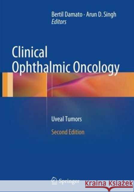 Clinical Ophthalmic Oncology: Uveal Tumors Damato, Bertil 9783662524381 Springer - książka