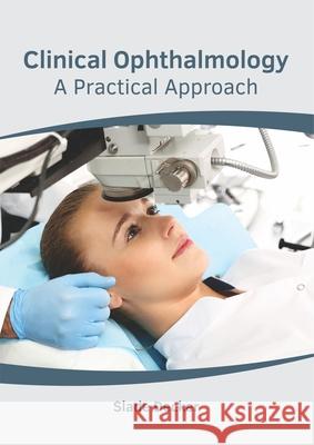 Clinical Ophthalmology: A Practical Approach Slade Decker 9781632417107 Hayle Medical - książka