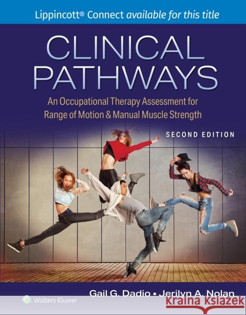 Clinical Pathways: An Occupational Therapy Assessment for Range of Motion & Manual Muscle Strength Gail Dadio Jerilyn Nolan 9781975212193 LWW - książka