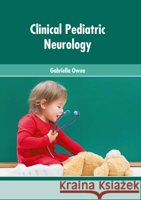 Clinical Pediatric Neurology Gabriella Owen 9781639274185 American Medical Publishers - książka