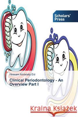 Clinical Periodontology - An Overview Part I Abdelatty Eid Hossam   9783639763973 Scholars' Press - książka