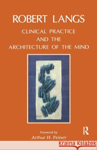 Clinical Practice and the Architecture of the Mind Robert Langs   9780367323752 Routledge - książka