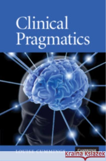 Clinical Pragmatics Louise (Reader in Linguistics, Nottingham Trent University) Cummings 9781009729833 Cambridge University Press - książka