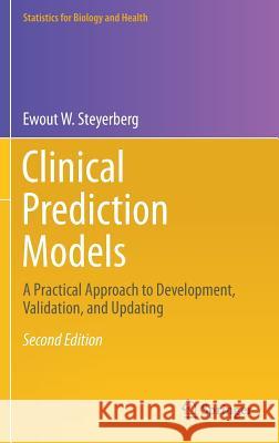 Clinical Prediction Models: A Practical Approach to Development, Validation, and Updating Steyerberg, Ewout W. 9783030163983 Springer - książka