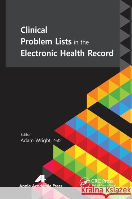 Clinical Problem Lists in the Electronic Health Record Adam Wright 9781774632369 Apple Academic Press - książka