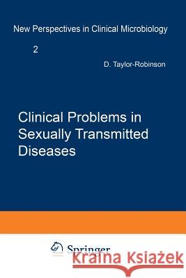 Clinical Problems in Sexually Transmitted Diseases T. Taylor-Robinson 9789401087209 Springer - książka