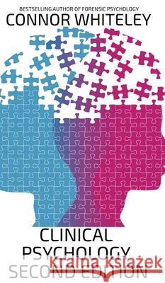Clinical Psychology: Second Edition Connor Whiteley 9781916847545 Cgd Publishing - książka