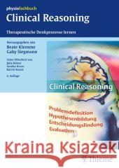 Clinical Reasoning : Therapeutische Denkprozesse lernen. Problemdefinition. Hypothesenbildung. Entscheidungsfindung. Evaluation  9783131418029 Thieme, Stuttgart - książka