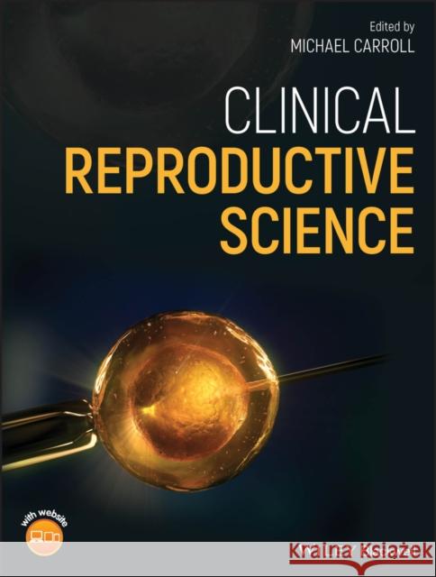 Clinical Reproductive Science Michael Carroll 9781118975954 Wiley-Blackwell - książka