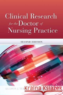 Clinical Research for the Doctor of Nursing Practice Allison J. Terry 9781284045932 Jones & Bartlett Publishers - książka