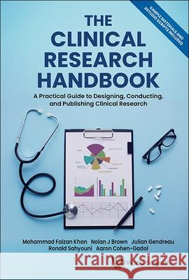 Clinical Research Handbook, The: A Practical Guide to Designing, Conducting and Publishing Clinical Research Mohammad Faizan Khan Nolan J. Brown Julian Gendreau 9789819815722 World Scientific Publishing Company - książka