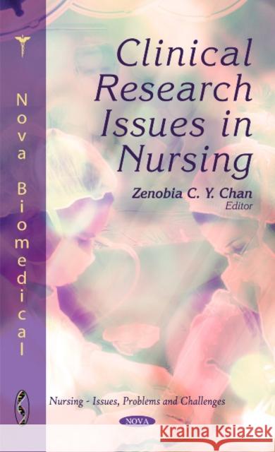 Clinical Research Issues in Nursing Zenobia C Y Chan 9781616689377 Nova Science Publishers Inc - książka