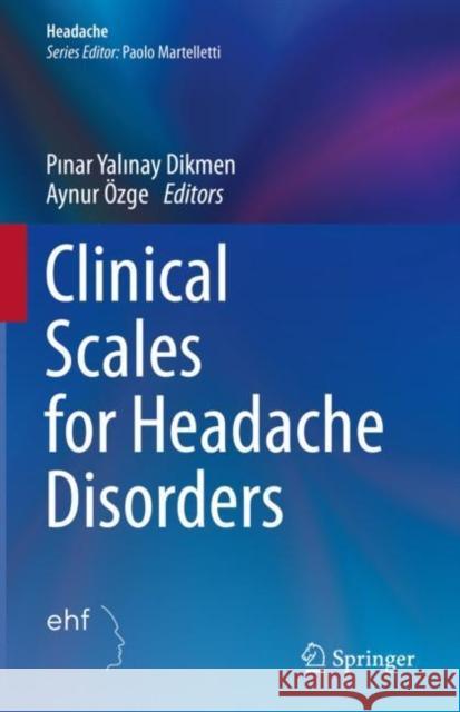 Clinical Scales for Headache Disorders Pınar Yalına Aynur ?zge 9783031259371 Springer - książka