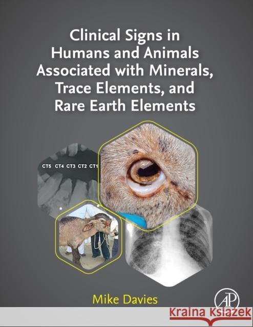 Clinical Signs in Humans and Animals Associated with Minerals, Trace Elements and Rare Earth Elements Mike Davies 9780323899765 Academic Press - książka