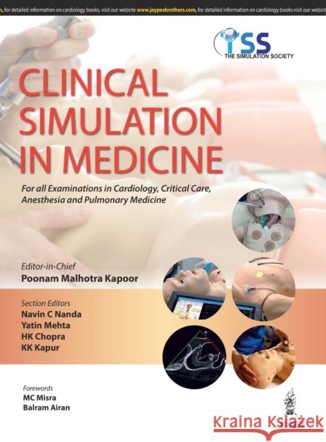 Clinical Simulation in Medicine for All Examinations in Cardiology, Critical Care, Anesthesia and Pul Malhotra, Kapoor Poonam 9789351525639 Jaypee Brothers, Medical Publishers Pvt. Ltd. - książka